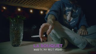 Video thumbnail of "La Bouquet - Anxiety, My Best Friend"