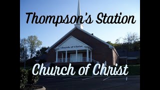 Thompson's Station Church of Christ 05/03/2026 AM
