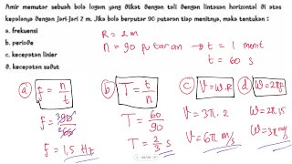 Menghitung Frekuensi Periode Kecepatan Linier Dan Kecepatan Sudut Gerak Melingkar
