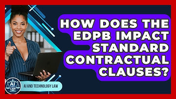 How Does The EDPB Impact Standard Contractual Clauses? - AI and Technology Law