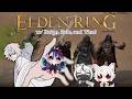 【ELDEN RING】GET THEM!!!! w/@ReignByakkira, @vintrickal, @zalelyth『Kaissics Walker』