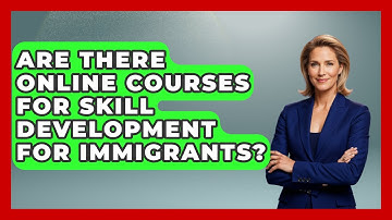 Are There Online Courses for Skill Development for Immigrants? - Immigrant Job Answers