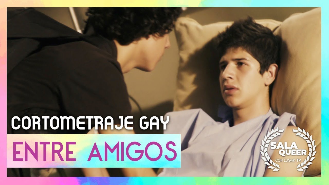 ENTRE AMIGOS - Cortometraje Gay | Sala Queer - YouTube