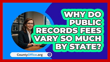 Why Do Public Records Fees Vary So Much By State? - CountyOffice.org