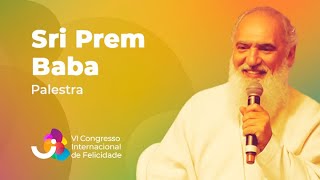 Sri Prem Baba - VI Congresso Internacional de Felicidade
