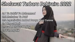 Kumpulan Sholawat Terbaru Bebiraira 2022 | Sholawat Merdu Penyejuk Hati