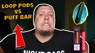 LOOP Ceramic Disposable Pod Device vs Puff Bar Review