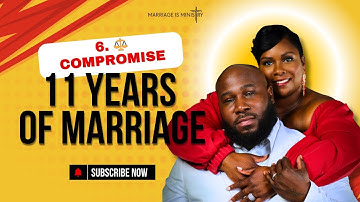 Lesson 6: Learning to Compromise | 11 Years of Marriage