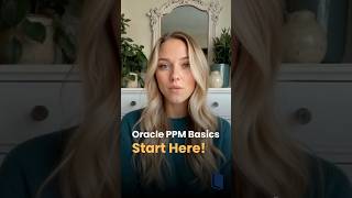 Oracle PPM for Beginners | Basics in 2025 #shorts