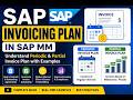 SAP MM Invoicing Plan Periodic invoicing plan and Partial Invoicing plan