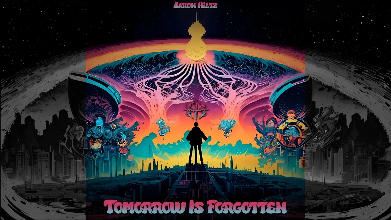 Aaron Hiltz - "Tomorrow Is Forgotten"
