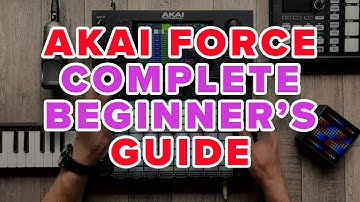 Your First Hour With Akai Force - A Complete Beginner