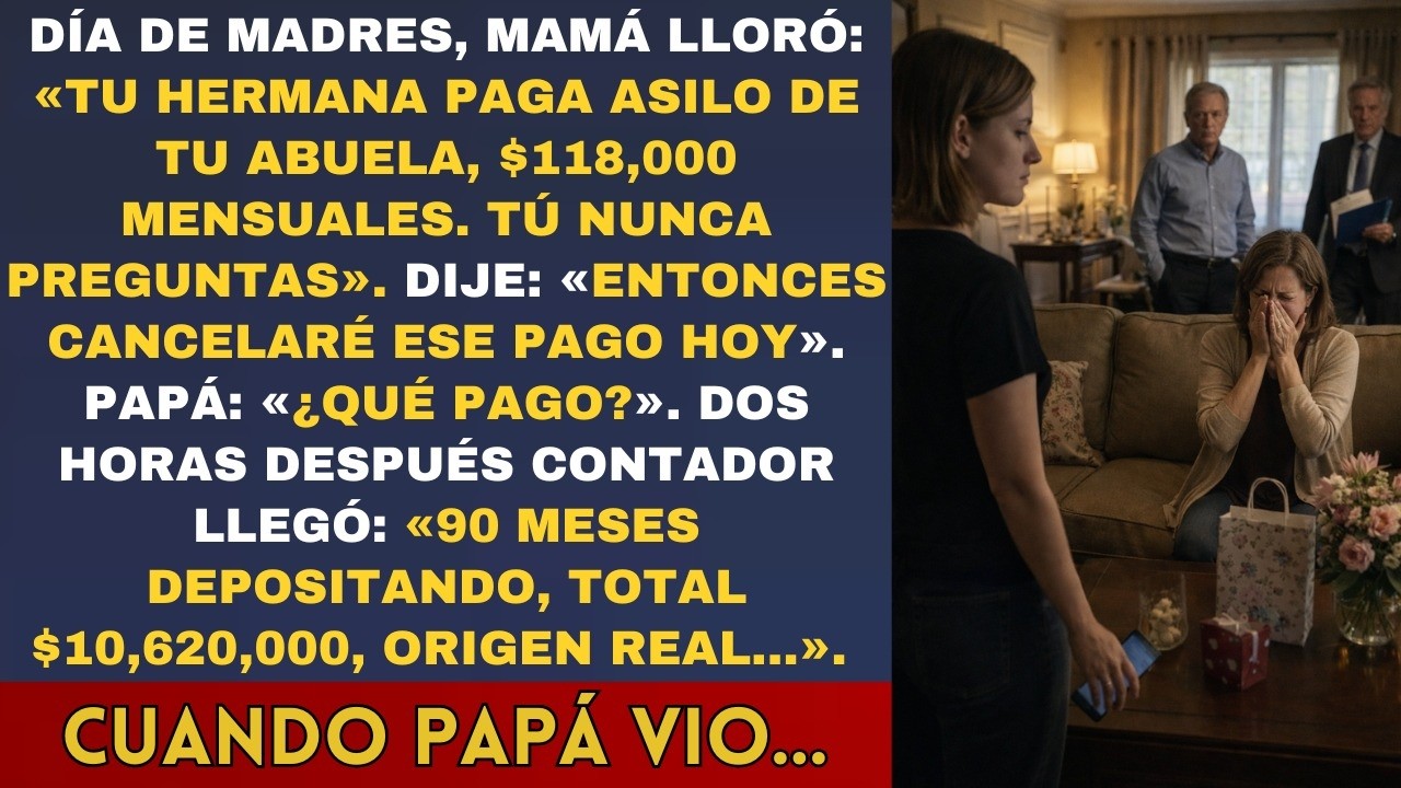 Mi mamá lloró: «Tu hermana paga tu abuela, tú nunca preguntas» El contador: «Transferencias