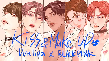 【Dua Lipa & BLACKPINK】Kiss and Make Up - Male.ver