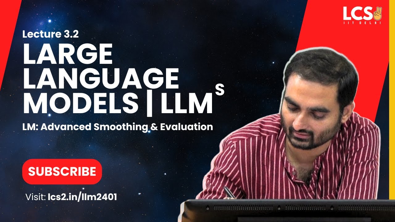 LLMs | Language Models: Advanced Smoothing & Evaluation | Lec 3.2 - YouTube
