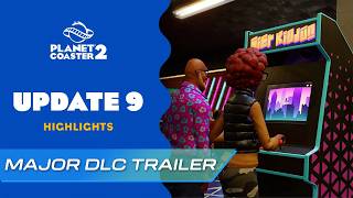 Planet Coaster 2 - Update 9 Highlights | Major DLC Trailer | New Features &amp; Creative Tools
