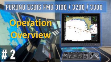 2) Operation Overview / Furuno ECDIS FMD 3100 / 3200 / 3300
