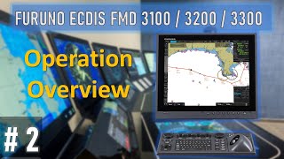 2) Operation Overview / Furuno ECDIS FMD 3100 / 3200 / 3300