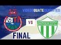 🏆⚽ Municipal 2 - 2 Antigua | Final - Apertura 2019 ⚽🏆