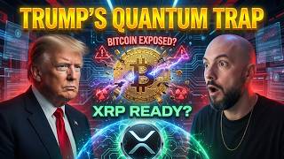 Trump Just Started the Quantum Countdown... Bitcoin's Trust Could Collapse (XRP's Edge)