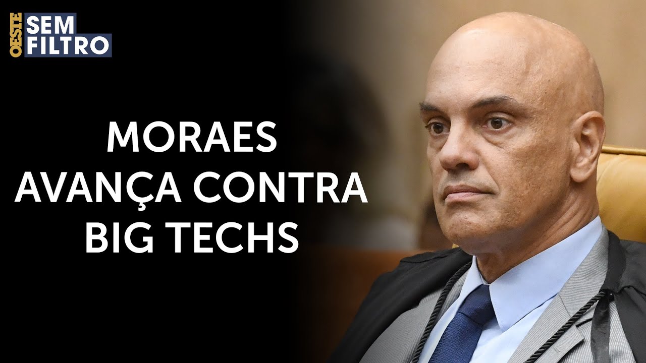 Moraes manda Google e outras big techs explicarem ações em defesa da liberdade | #osf
