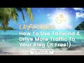 How To Use Tailwind And Drive More Traffic To Your Blog For Free (and why it's awesome!)