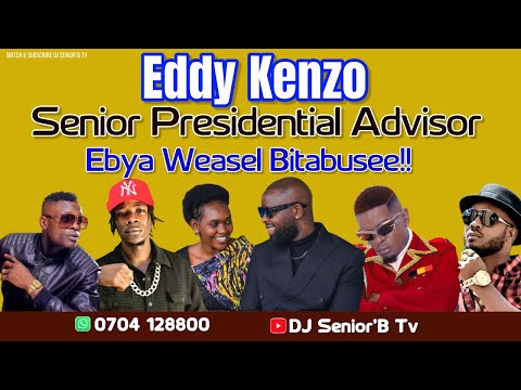 Senior Presidential Advisor Eddy Kenzo Agudde Mu Bintu, Nyamutoro Yanaaba Olweza.