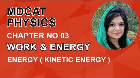 MDCAT Physics chapter 3-Physics MDCAT ch 3 Kinetic Energy - MDCAT Physics Lectures 2022