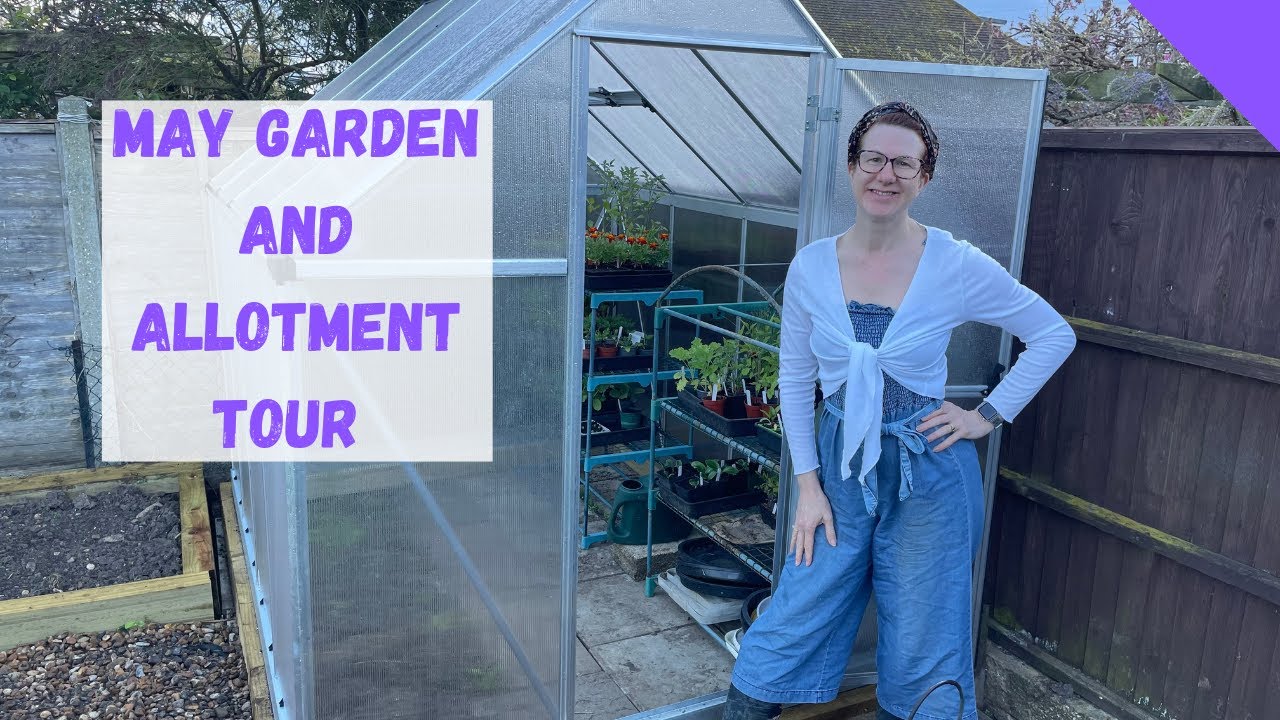 May Back Garden And Allotment Tour - Allotment Gardening For Beginners ...