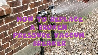 How To Replace A Broken Pressure Vaccum Breaker