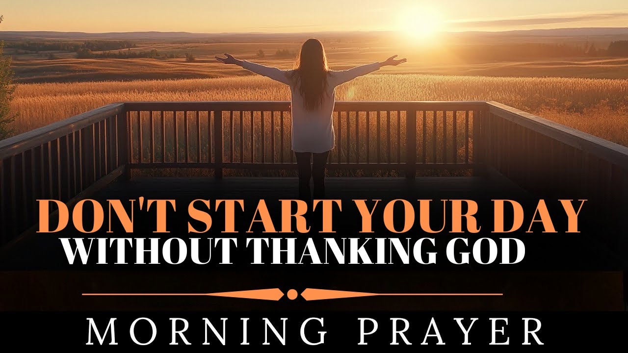 POWERFUL MORNING PRAYER FOR A BLESSED DAY | START YOUR DAY WITH ...