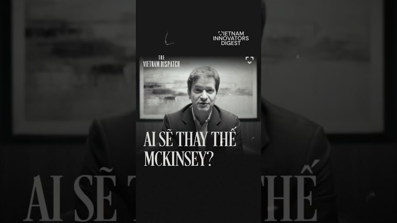 AI sẽ thay thế McKinsey? AI sẽ thay thế McKinsey?