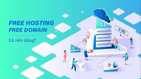 Cách tạo hosting miễn phí dung lượng lớn | Free hosting 2022