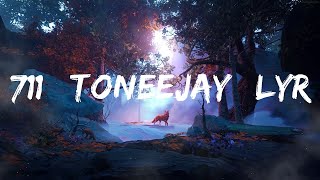 711 | TONEEJAY | lyrics  | Popular Songs