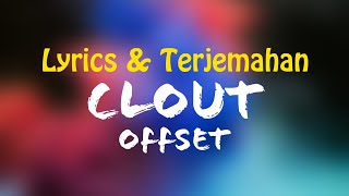 Offset - Clout (Lyrics + Terjemahan Indonesia) Ft. Cardi B