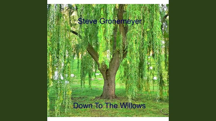 Down to the Willows