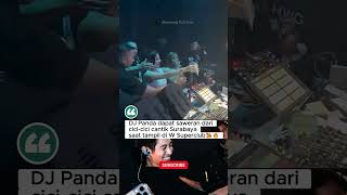 DJ Panda dapat saweran dari cici Surabaya saat perform #djpanda #artist