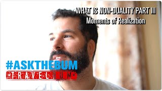 Moments of Realization | What Is Non-Duality? pt.3