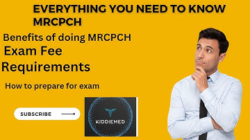Unlocking MRCPCH: Benefits, Preparation, Costs, and Components | KiddieMed