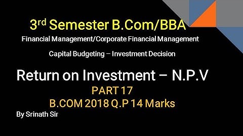 Calculation of Return on Investment & N.P.V in Kannada PART 17 - B.COM 2018 Question Paper 14 Marks