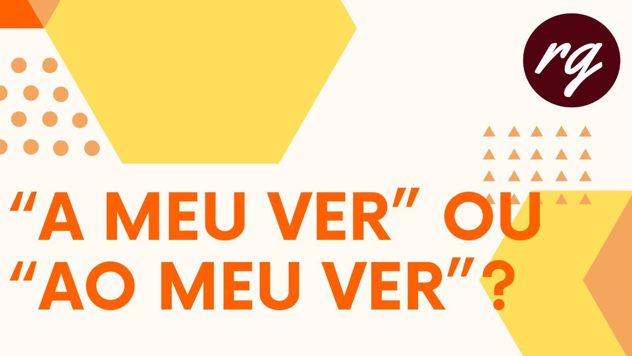 “A meu ver” ou “ao meu ver”? - YouTube
