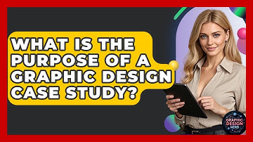 What Is The Purpose Of A Graphic Design Case Study? - Graphic Design Nerd