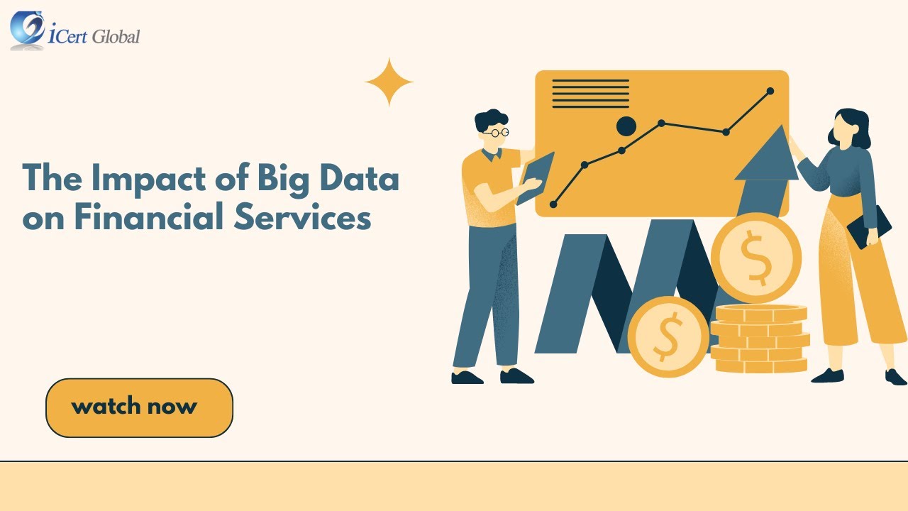 The Impact of Big Data on Financial Services | iCert Global - YouTube