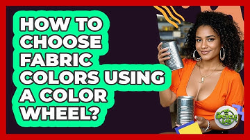 How To Choose Fabric Colors Using A Color Wheel?