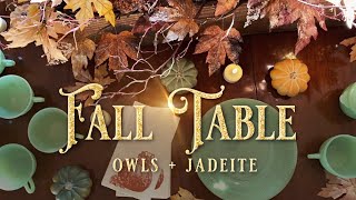 Fall Table Centerpiece - Fall Table Setting With Jadeite & Owls! Fall Decorating - Decorate With Me