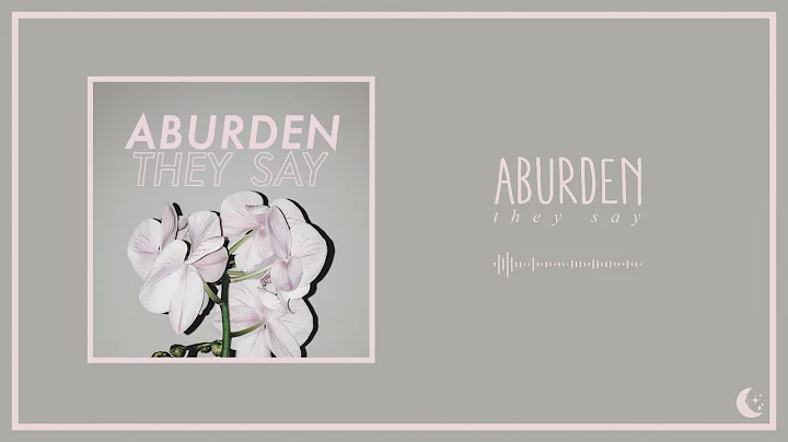 Aburden - They Say (feat. Christopher Vernon of Be...