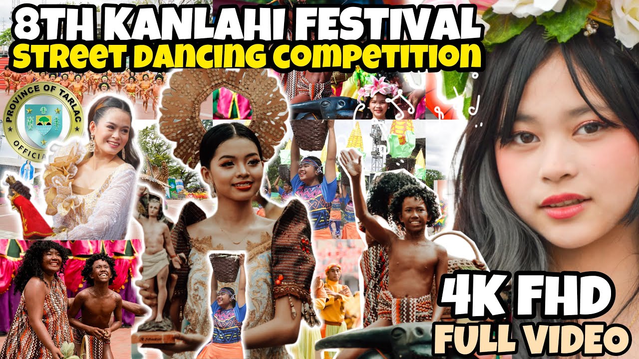 8TH KANLAHI FESTIVAL STREET DANCE COMPETITION | TARLAC PROVINCE | KANLAHI FESTIVAL 2024 [4KFHD]