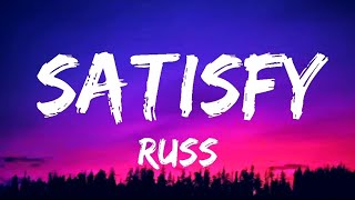 Russ - Satisfy (Lyrics)