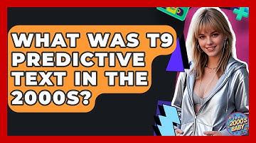 What Was T9 Predictive Text In The 2000s? - I