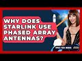 Why Does Starlink Use Phased Array Antennas? - Space Tech Insider